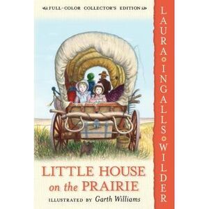 Little House on the Prairie -- Laura Ingalls Wilder